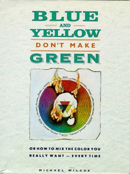  Blue and Yellow Don't Make Green 