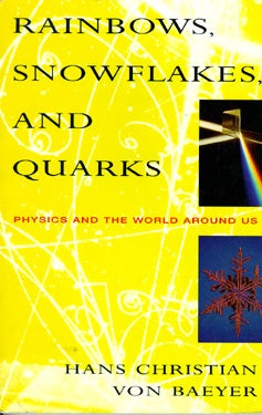  Rainbows, Snowflakes and Quarks 
