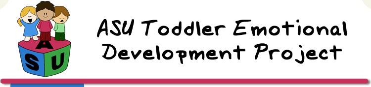 ASU Toddler Emotional Developmente Project