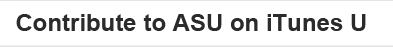 Contribute to ASU on iTunes U
