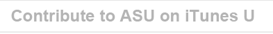 Contribute to ASU on iTunes U